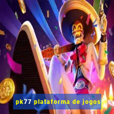 pk77 plataforma de jogos